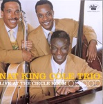 The Nat "King" Cole Trio - If You Can't Smile and Say Yes (Please Don't Cry and Say No)