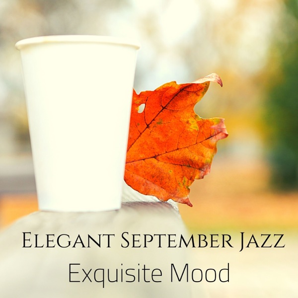 Elegant September Jazz: Exquisite Mood