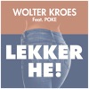Wolter Kroes - Lekker He! (feat. Poke)