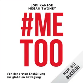 #MeToo. Von der ersten Enthüllung bis zur globalen Bewegung