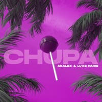 Chupa - Single - Akalex & LVXE PARIS