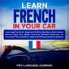 Learn French in Your Car - Pro Language Learning