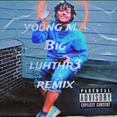 Luhthr3 - Young M.A Big GMIX