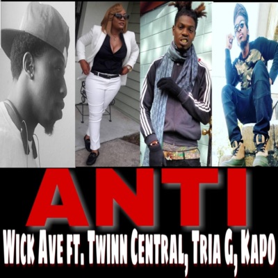 Anti (feat. Twinn Central, Tria G & King Kapo) - Single