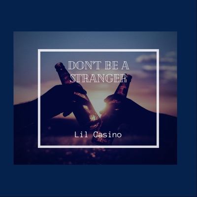 Don't Be a Stranger - Single