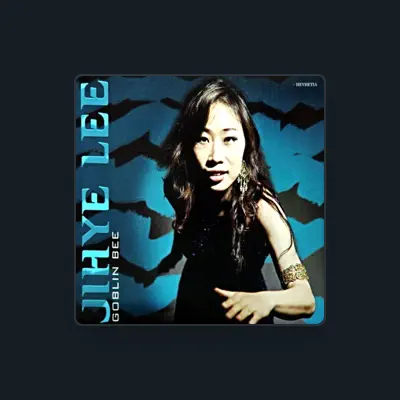Listen to Jihye Lee, watch music videos, read bio, see tour dates & more!