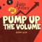 Pump Up the Volume (feat. Richie Loop) - Jam Fever lyrics
