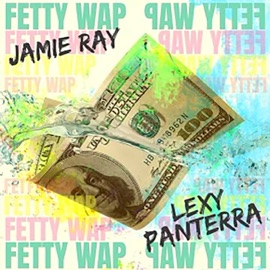 Fetty WAP Jamie Ray & Lexy Panterra