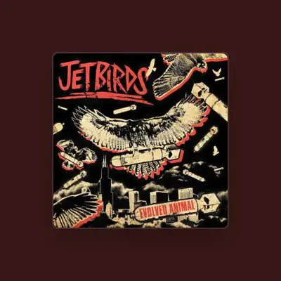 Listen to The Jetbirds, watch music videos, read bio, see tour dates & more!
