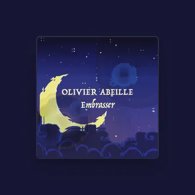 Listen to Olivier Abeille, watch music videos, read bio, see tour dates & more!