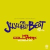JUJU ON THAT BEAT [MR. COLLIPARK MOOMBAH MIX]