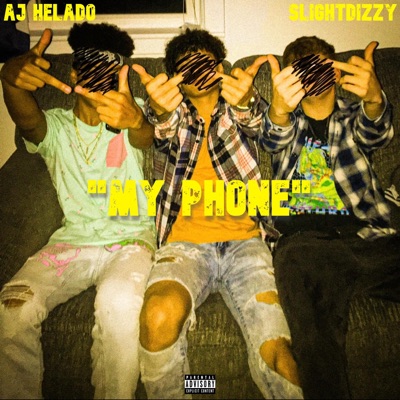 My Phone (feat. Slightdizzy) - Single