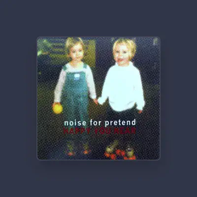 Listen to Noise for Pretend, watch music videos, read bio, see tour dates & more!