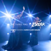 Something Has To Break (feat. Karen Clark Sheard) artwork