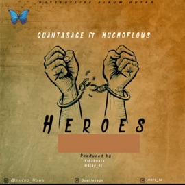 Heroes (feat. MUCHOFLOWS) QUANTASAGE