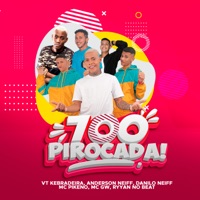 700 Pirocada - Single - VT Kebradeira, Danilo Neiff, Anderson Neiff, Mc Pikeno & MC GW