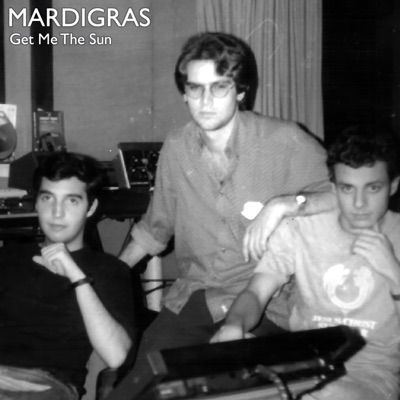 Get Me the Sun (Mardigras) - Single