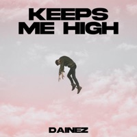 Keeps Me High - Single - Dainez