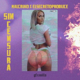 Sin Censura (feat. Malcriao) El Secreto Produce
