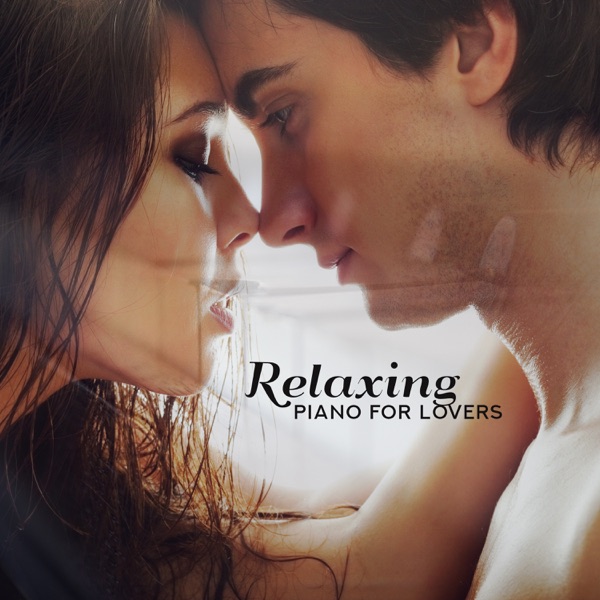 Relaxing Piano for Lovers: Love Songs, Background Music for Romantic Night, Tantric Sex, Deep Desire
