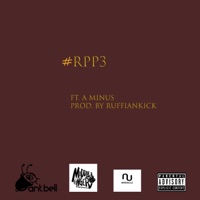 Rpp3 (feat. A Minus & RuffianKick) - Single - AntBell!
