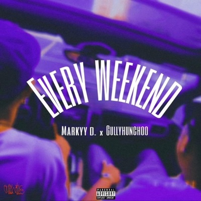 Every Weekend (feat. Gully Hunchoo) - Single