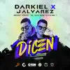 Stream & download Dicen (feat. J Alvarez) - Single