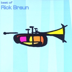 The Best of Rick Braun