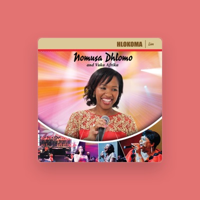 Listen to Nomusa Dhlomo, watch music videos, read bio, see tour dates & more!