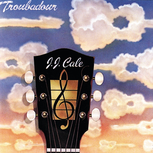 Troubadour - J.J. Cale