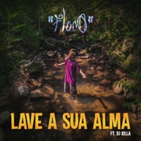Lave a Sua Alma (feat. DJ Killa) - Single - Floco