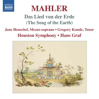 Mahler: Das Lied von der Erde by Gregory Kunde, Hans Graf, Houston Symphony Orchestra & Jane Henschel album reviews, ratings, credits