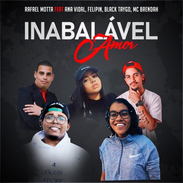 Inabalável Amor (feat. Ana Vidal, Felipin, Black Taygo & MC Brendah)