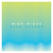 High Highs - Open Season