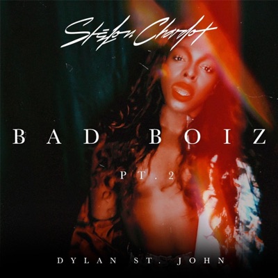 Bad Boiz, Pt. 2 (feat. Dylan St. John) - Single