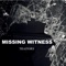 Traitors - Missing Witness lyrics