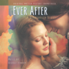 Ever After: A Cinderella Story (Original Motion Picture Soundtrack) - George Fenton