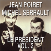 Audiobook cover for Le Président - Vol. 2 by Jean Poiret & Michel Serrault