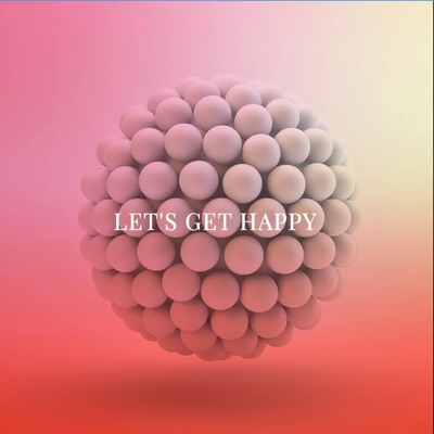 Let's Get Happy - Single