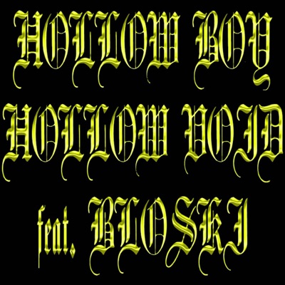 Hollow Boy Hollow Void (feat. Bloski & $helby) - Single
