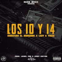 LOS 10 Y 14 (feat. Ledy & Yosse) - Single - Khristian el Morumbe