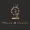 Zobaczę Cię wszędzie