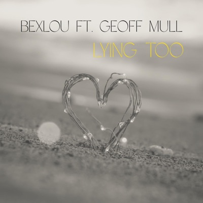 Lying Too (feat. Geoff Mull) - Single