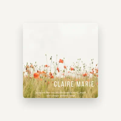 Listen to Claire Marie, watch music videos, read bio, see tour dates & more!