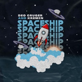 Spaceship (feat. Kremin) Deo Cruger