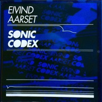 Sonic Codex - Eivind Aarset