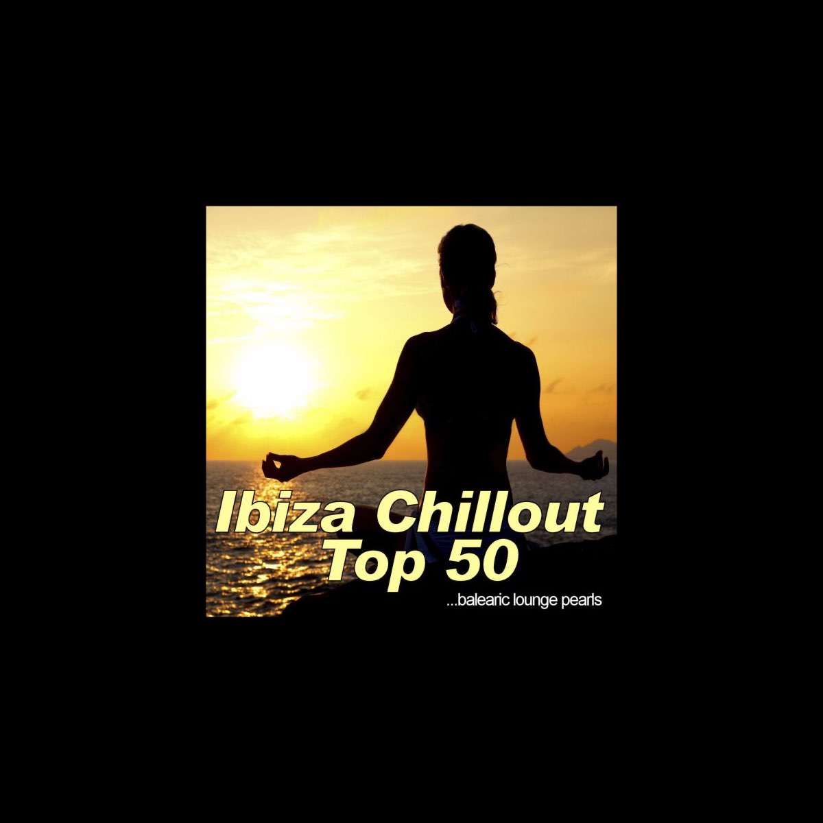Ibiza Chillout Top 50...Balearic Lounge Pearls“ von Various Artists bei  Apple Music