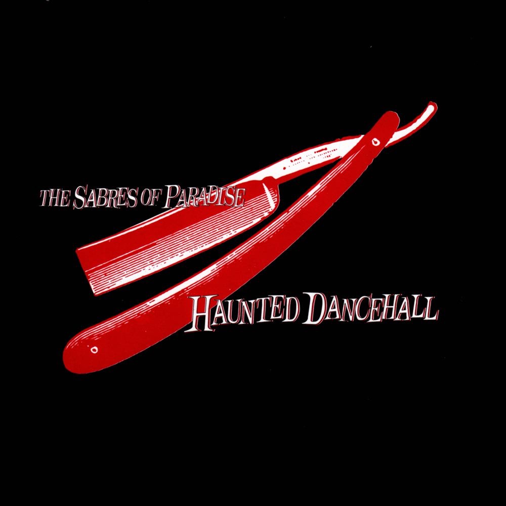 Haunted Dancehall by The Sabres Of Paradise