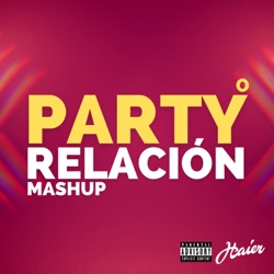 Party o Relación (Mashup)