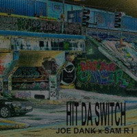 Hit Da Switch (feat. Sam R I) - Single - Joe Dank